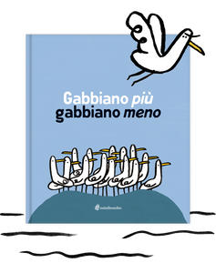 Gabbiano più gabbiano meno di Silvia Borando e Marco Scalcione
